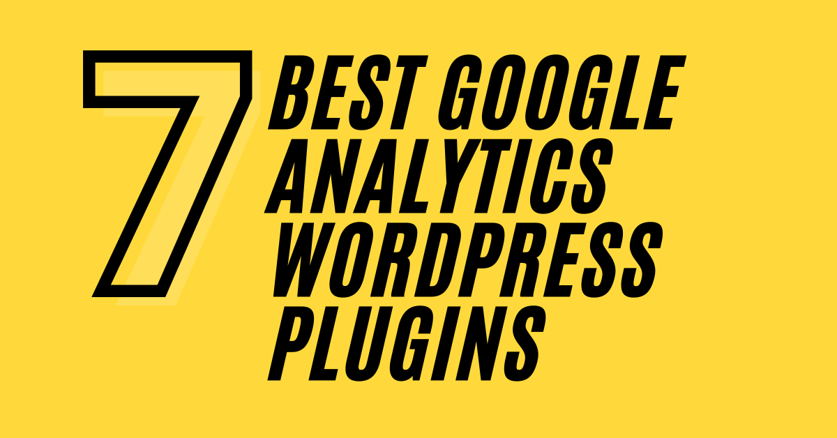 7 best google analytics wordpress plugins