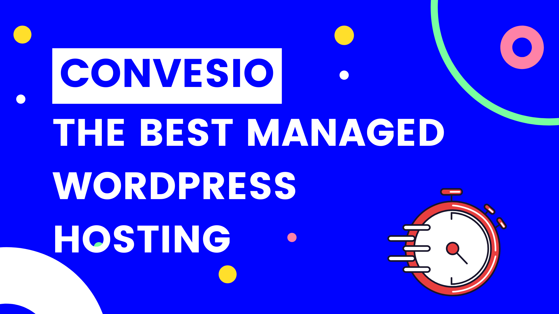 The Best Managed WordPress Hosting Convesio Review